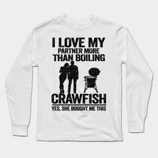 I Love My Partner More Than Boiling Crawfish Funny Crawfish Long Sleeve T-Shirt